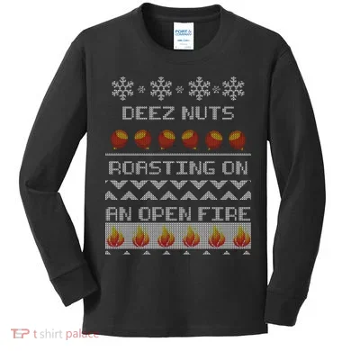 Deez Nuts Roasting On An Open Fire Ugly X-Mas Kids Long Sleeve Shirt