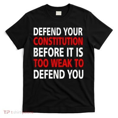 Defend Your Constitution T-Shirt