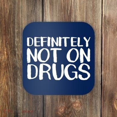 Definitely Not Drugs Coaster