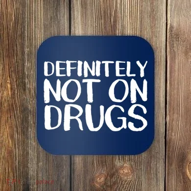 Definitely Not Drugs Coaster