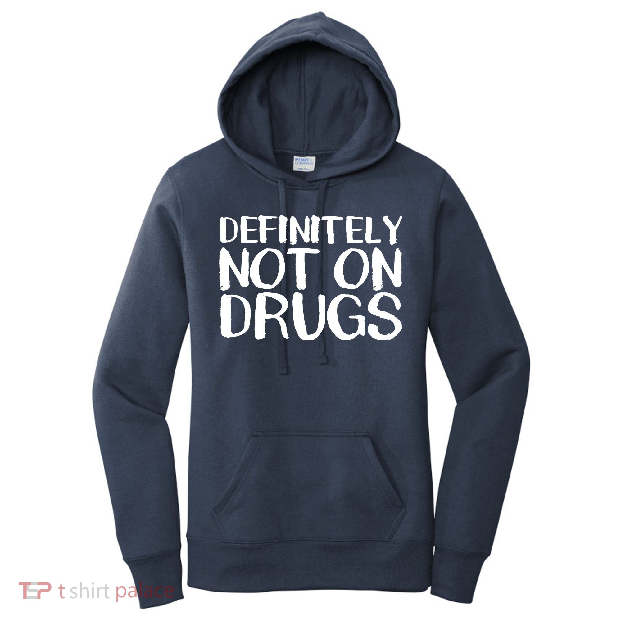 Definitely Not Drugs Women's Hoodie