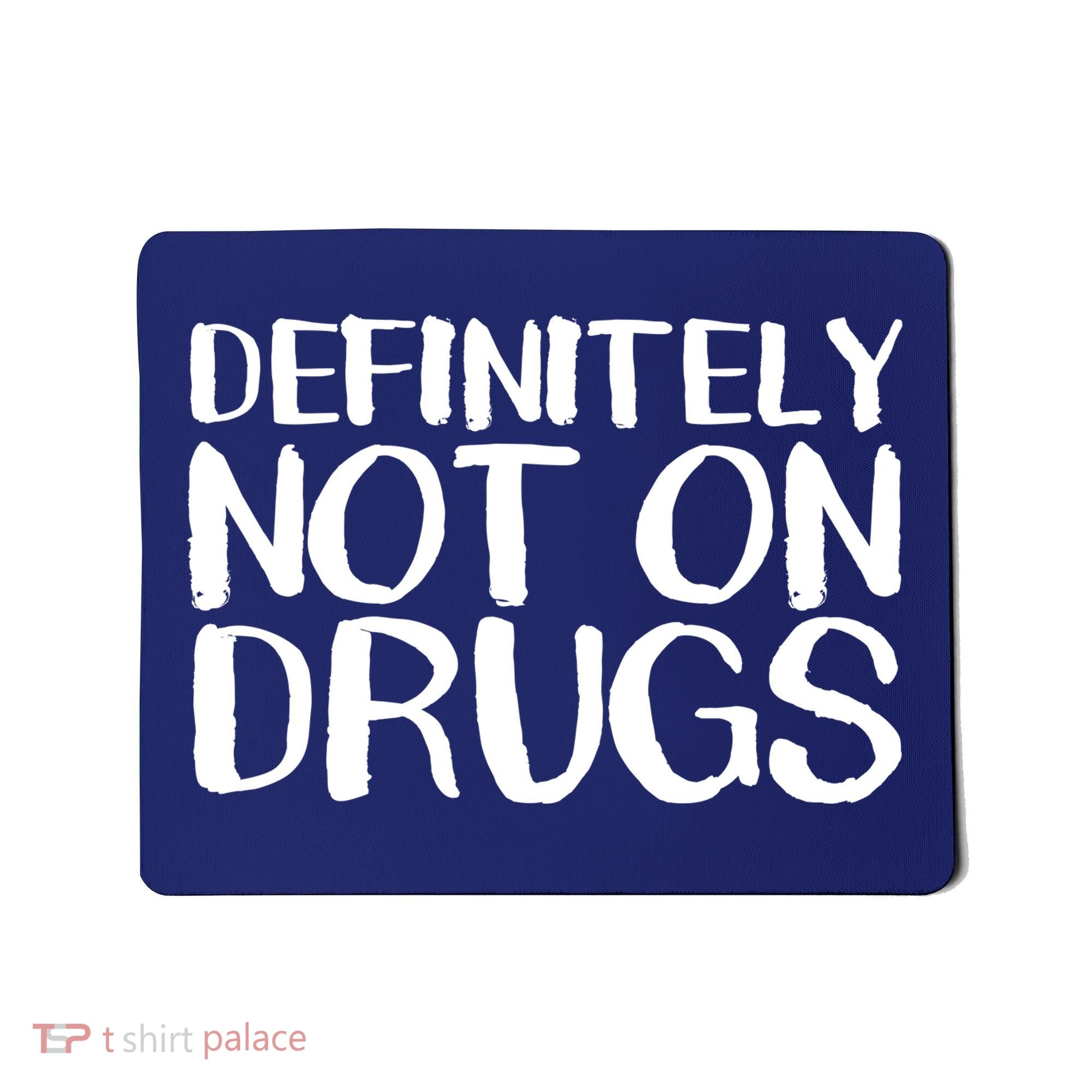 Definitely Not Drugs Mousepad