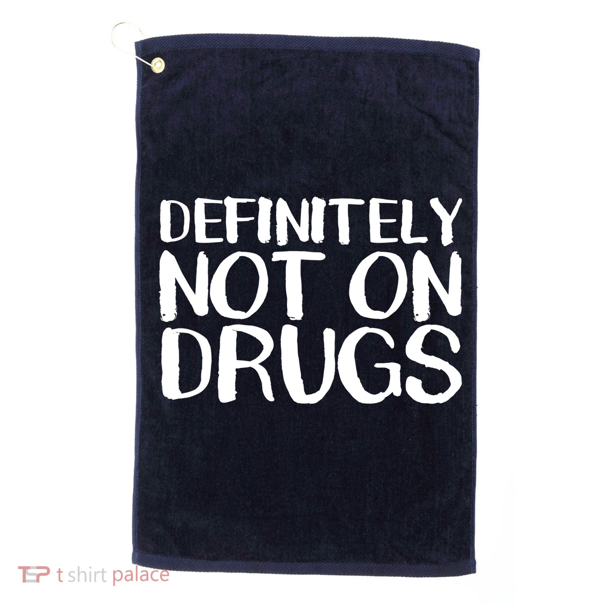Definitely Not Drugs Golf Towel