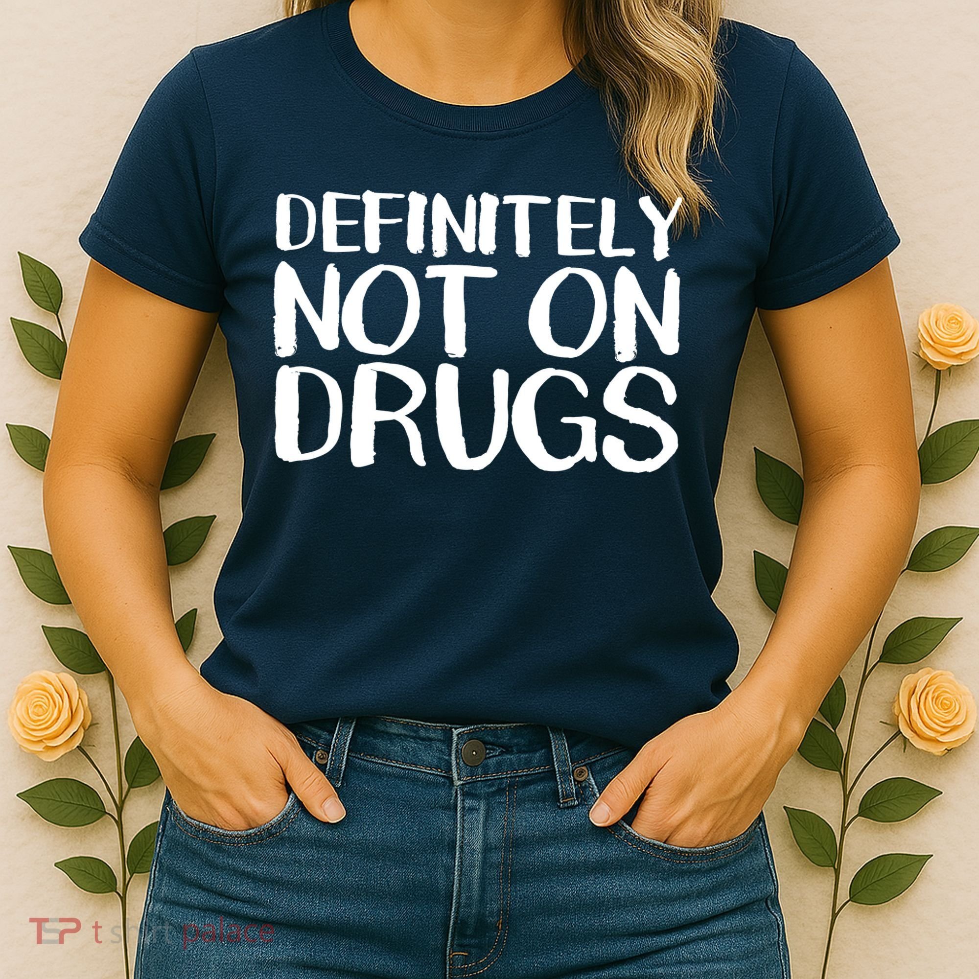 Definitely Not Drugs Women's T-Shirt