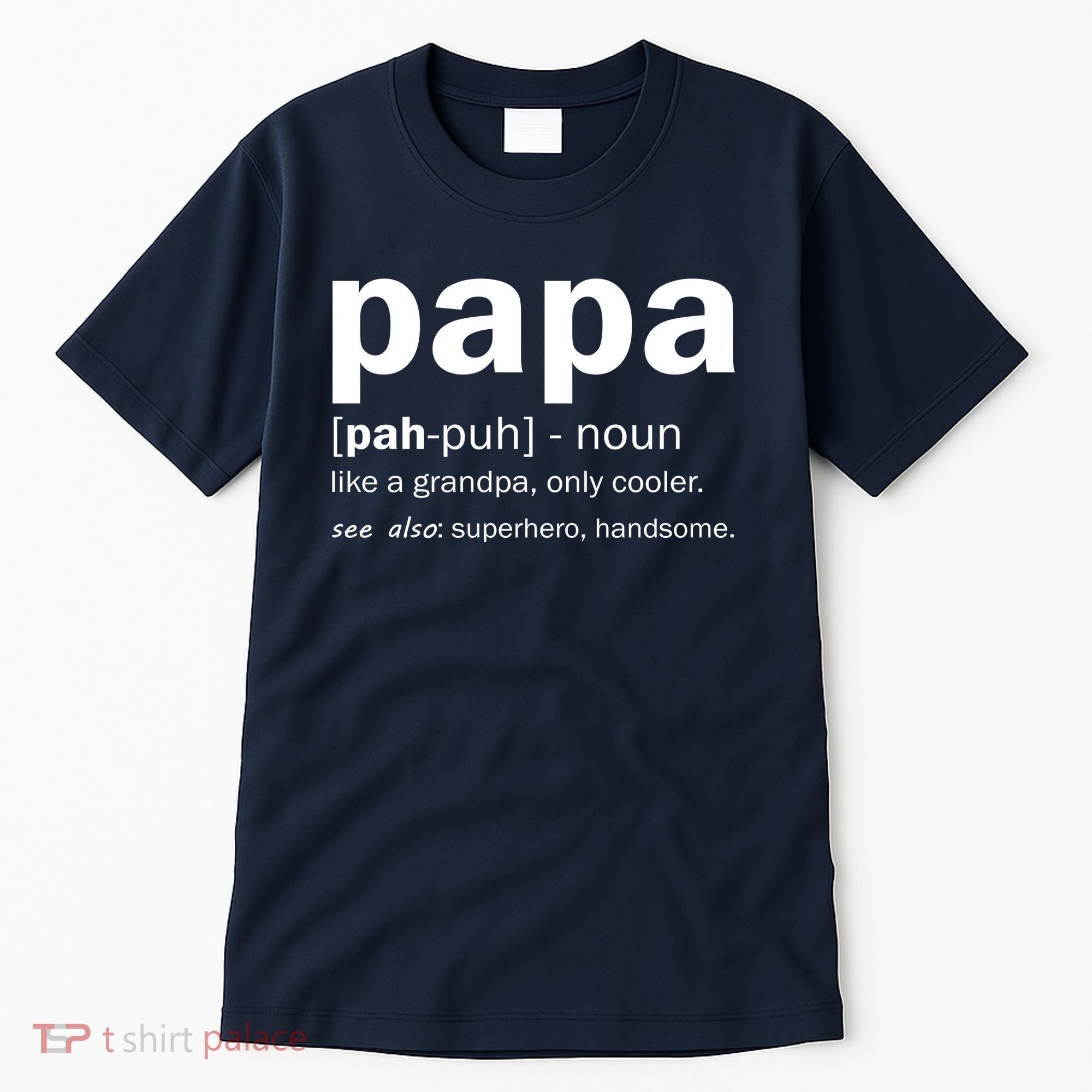 Definition Of A Papa Tall T-Shirt