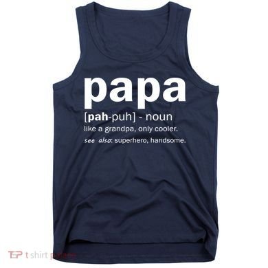 Definition Of A Papa Tank Top