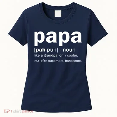 Definition Of A Papa Women's T-Shirt