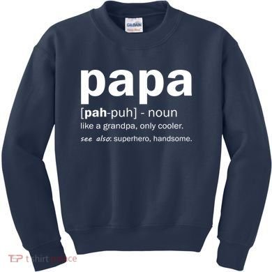 Definition Of A Papa Kids Sweatshirt
