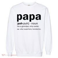 Definition Of A Papa Garment-Dyed Sweatshirt thumb 0