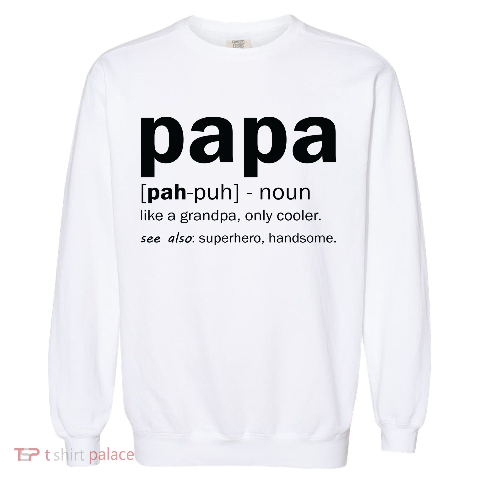 Definition Of A Papa Garment-Dyed Sweatshirt