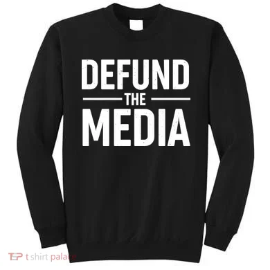Defund The Media Protest Sweatshirt