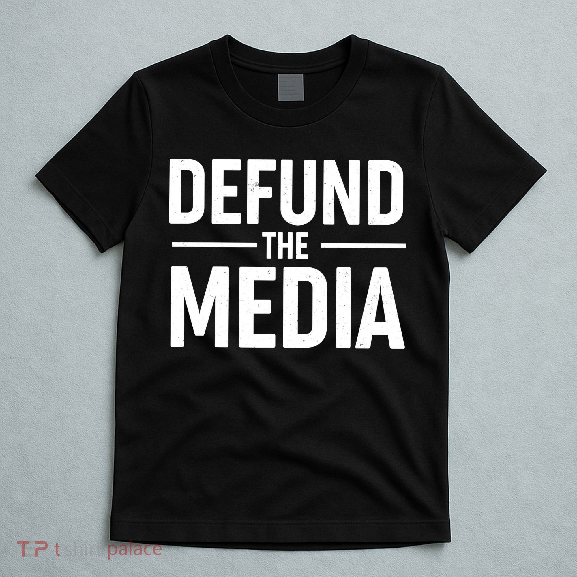 Defund The Media Protest T-Shirt