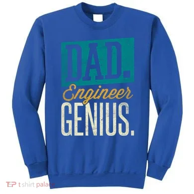 Dad Engineer Genius Engineer Dads Engineer Husbands Meaningful Gift Sweatshirt