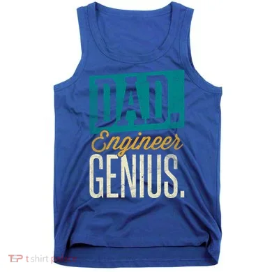 Dad Engineer Genius Engineer Dads Engineer Husbands Meaningful Gift Tank Top