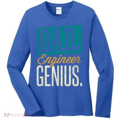 Dad Engineer Genius Engineer Dads Engineer Husbands Meaningful Gift Women's Long Sleeve Shirt