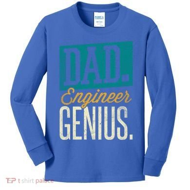 Dad Engineer Genius Engineer Dads Engineer Husbands Meaningful Gift Kids Long Sleeve Shirt