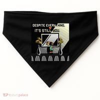 Despite Everything ItS Still You. Best Gaming Quote USA-Made Doggie Bandana thumb 0