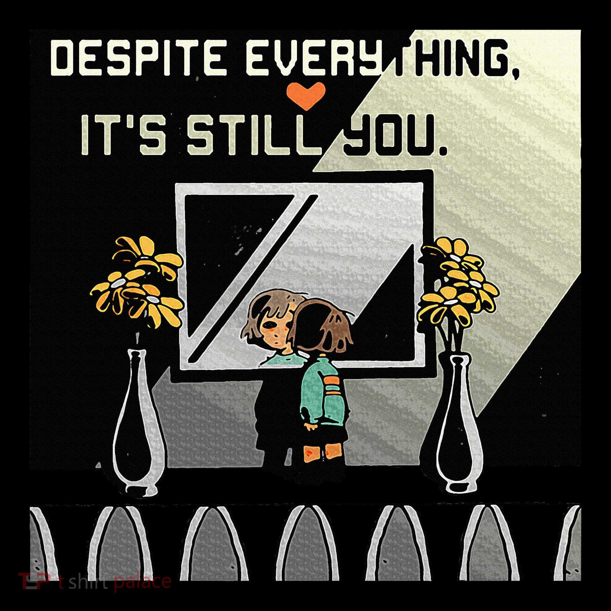 Despite Everything ItS Still You. Best Gaming Quote Women's Hoodie