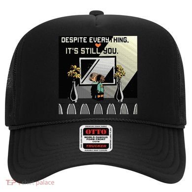Despite Everything ItS Still You. Best Gaming Quote Hat