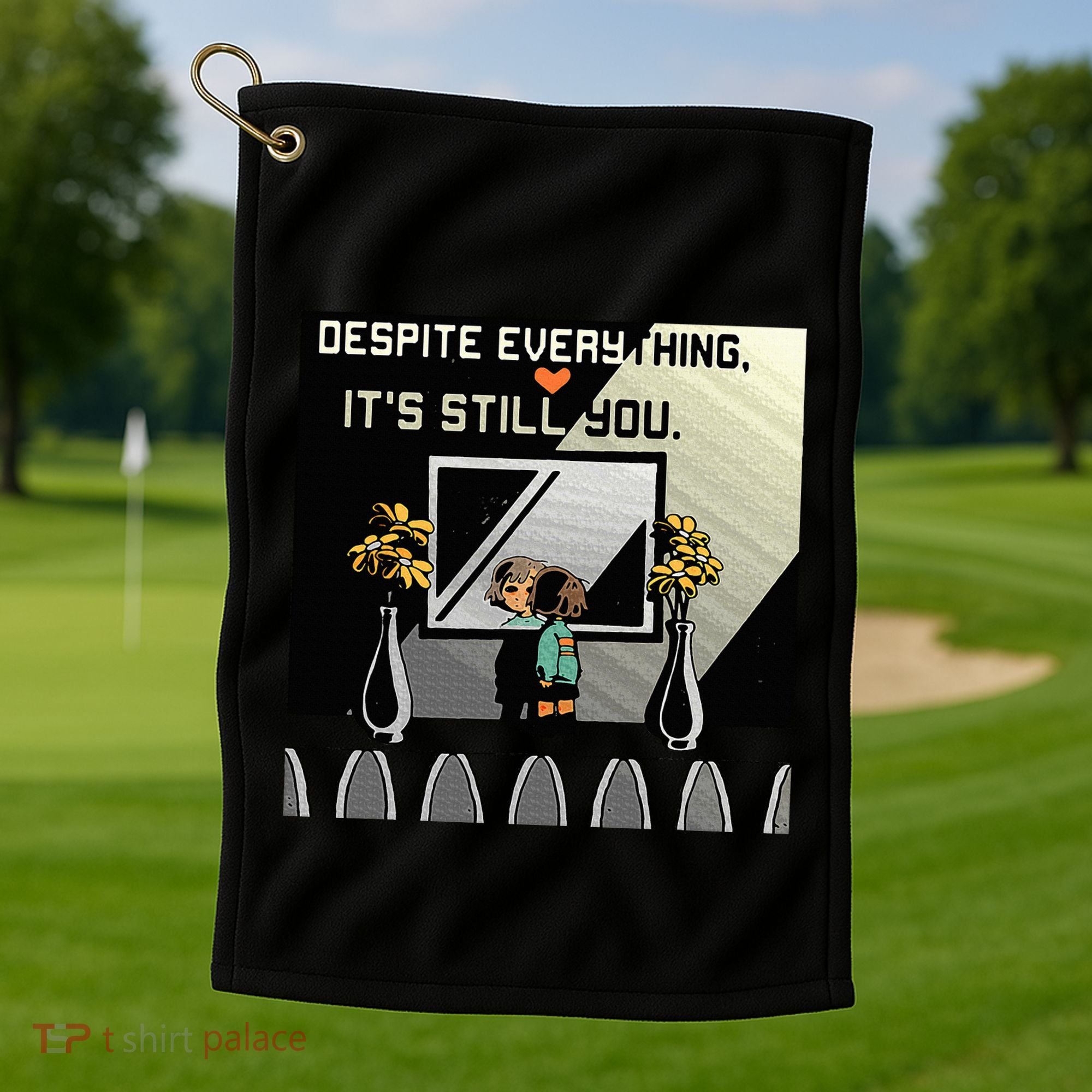 Despite Everything ItS Still You. Best Gaming Quote Golf Towel