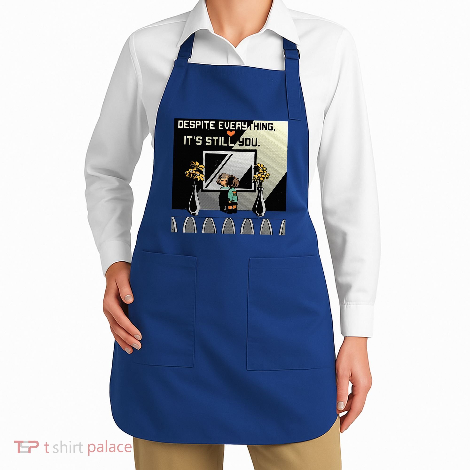Despite Everything ItS Still You. Best Gaming Quote Apron