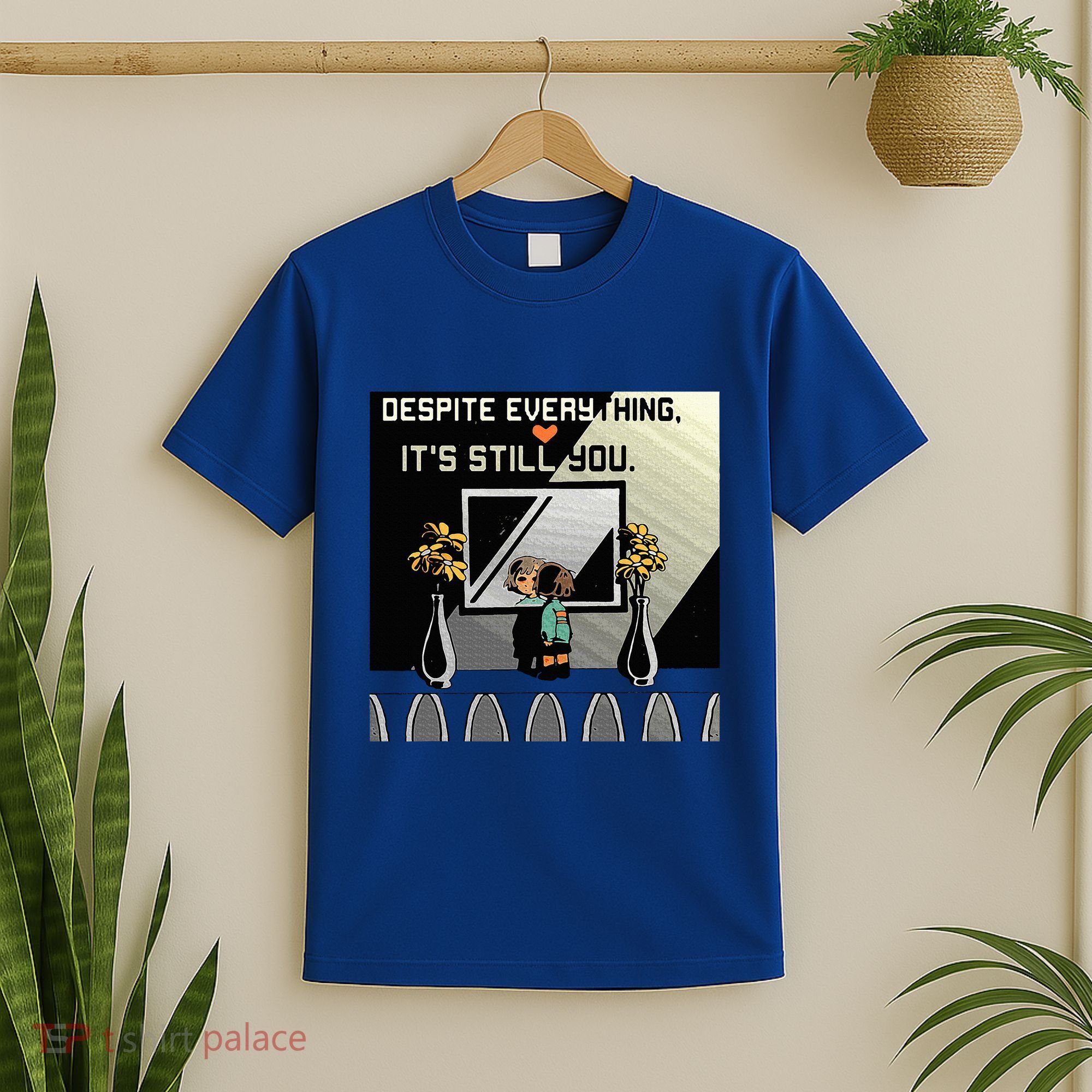 Despite Everything ItS Still You. Best Gaming Quote T-Shirt