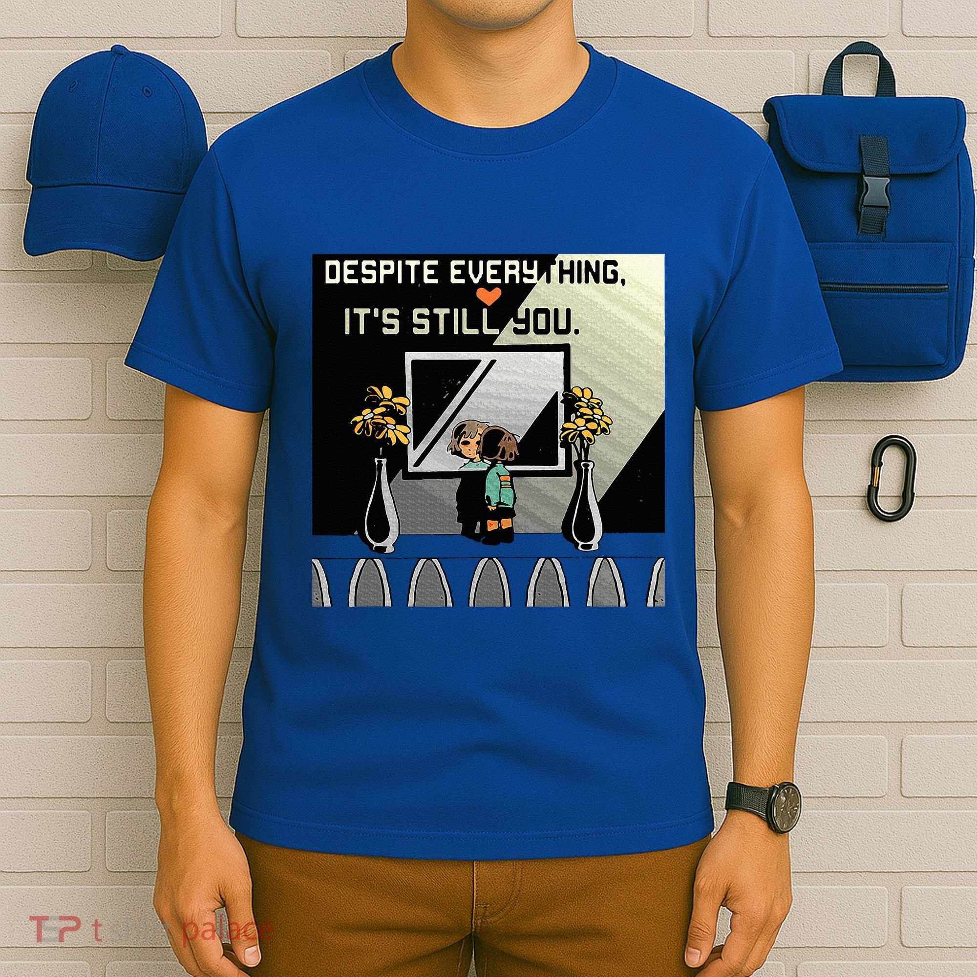 Despite Everything ItS Still You. Best Gaming Quote T-Shirt