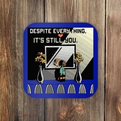 Despite Everything ItS Still You. Best Gaming Quote Coaster