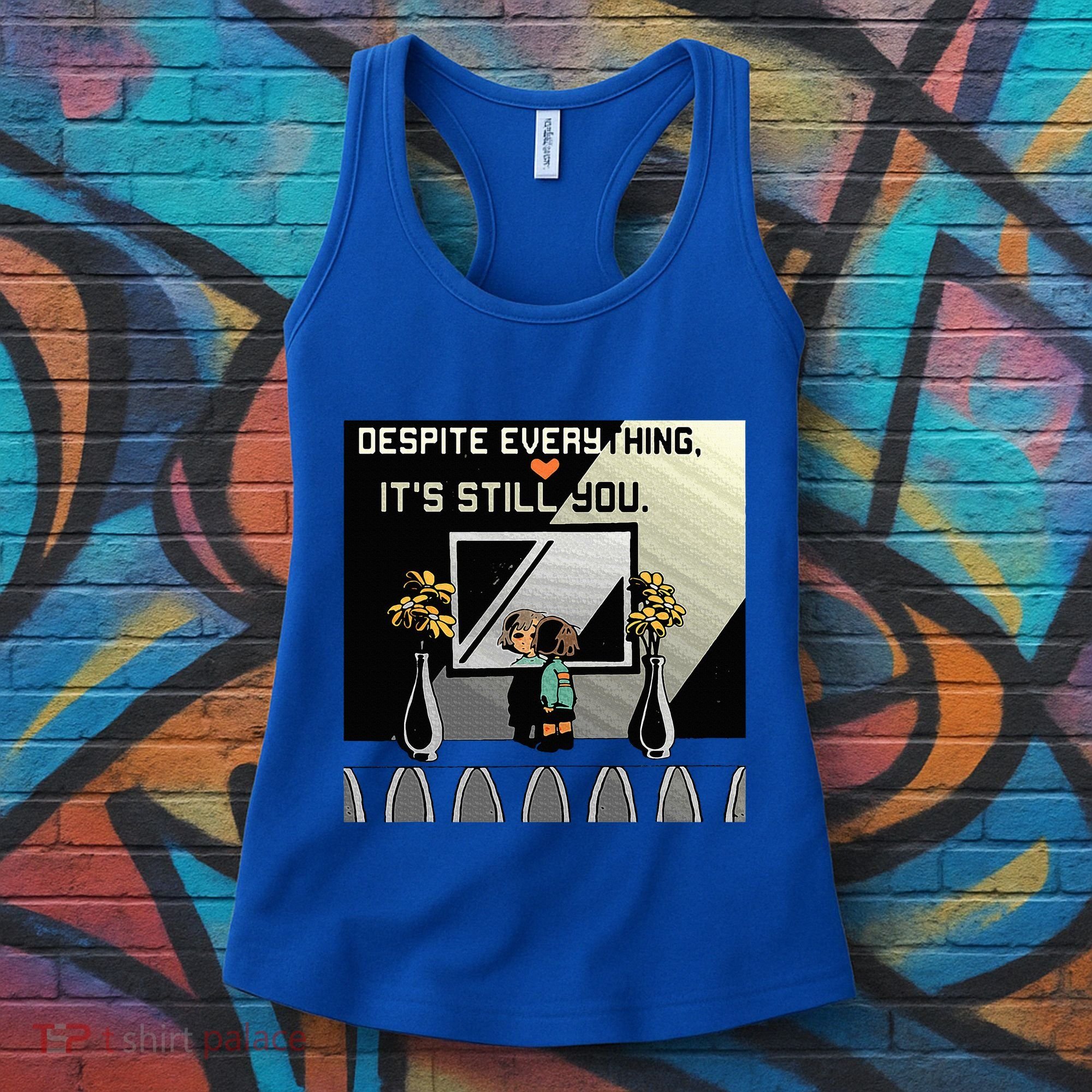 Despite Everything ItS Still You. Best Gaming Quote Women's Tank Top