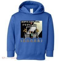 Despite Everything ItS Still You. Best Gaming Quote Toddler Hoodie thumb 0