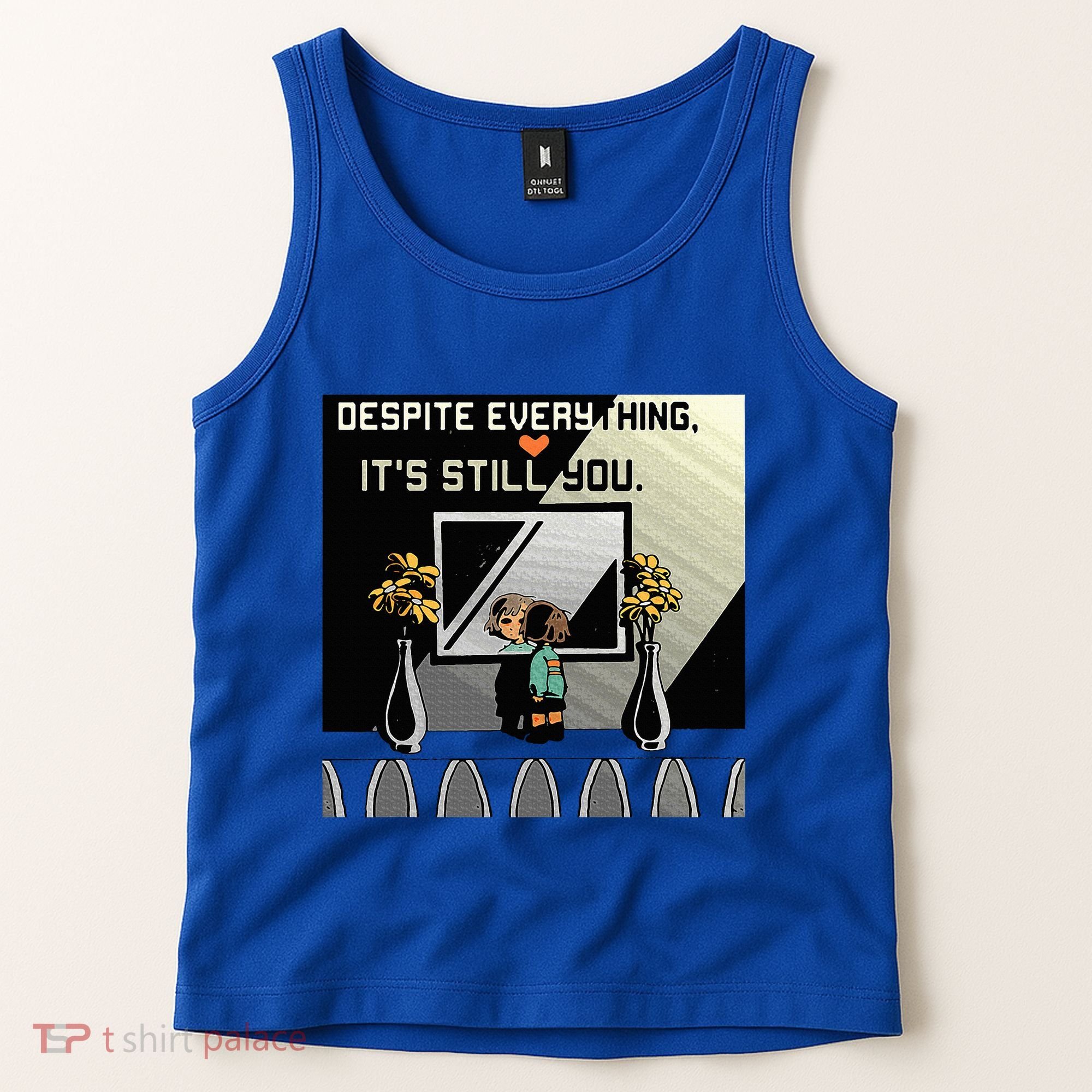 Despite Everything ItS Still You. Best Gaming Quote Tank Top
