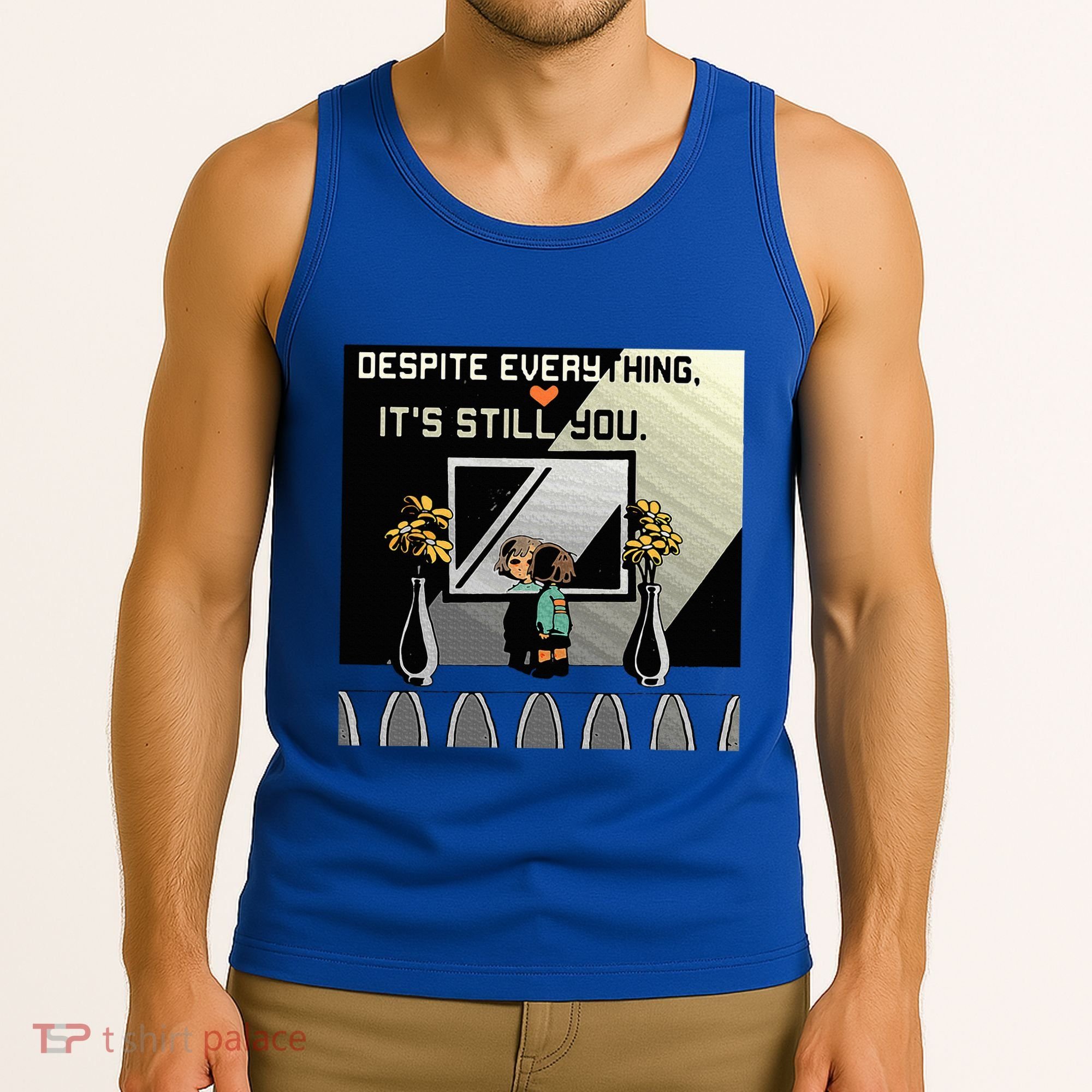 Despite Everything ItS Still You. Best Gaming Quote Tank Top