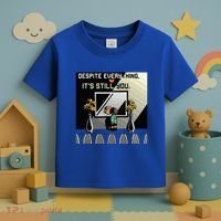 Despite Everything ItS Still You. Best Gaming Quote Toddler T-Shirt thumb 3