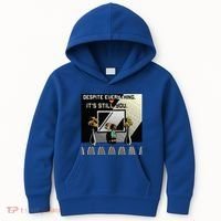 Despite Everything ItS Still You. Best Gaming Quote Kids Hoodie thumb 0