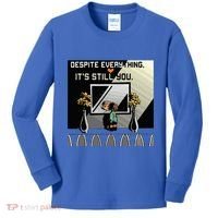 Despite Everything ItS Still You. Best Gaming Quote Kids Long Sleeve Shirt thumb 0