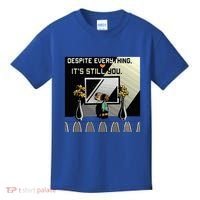 Despite Everything ItS Still You. Best Gaming Quote Kids T-Shirt thumb 0