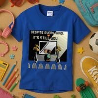 Despite Everything ItS Still You. Best Gaming Quote Kids T-Shirt thumb 3