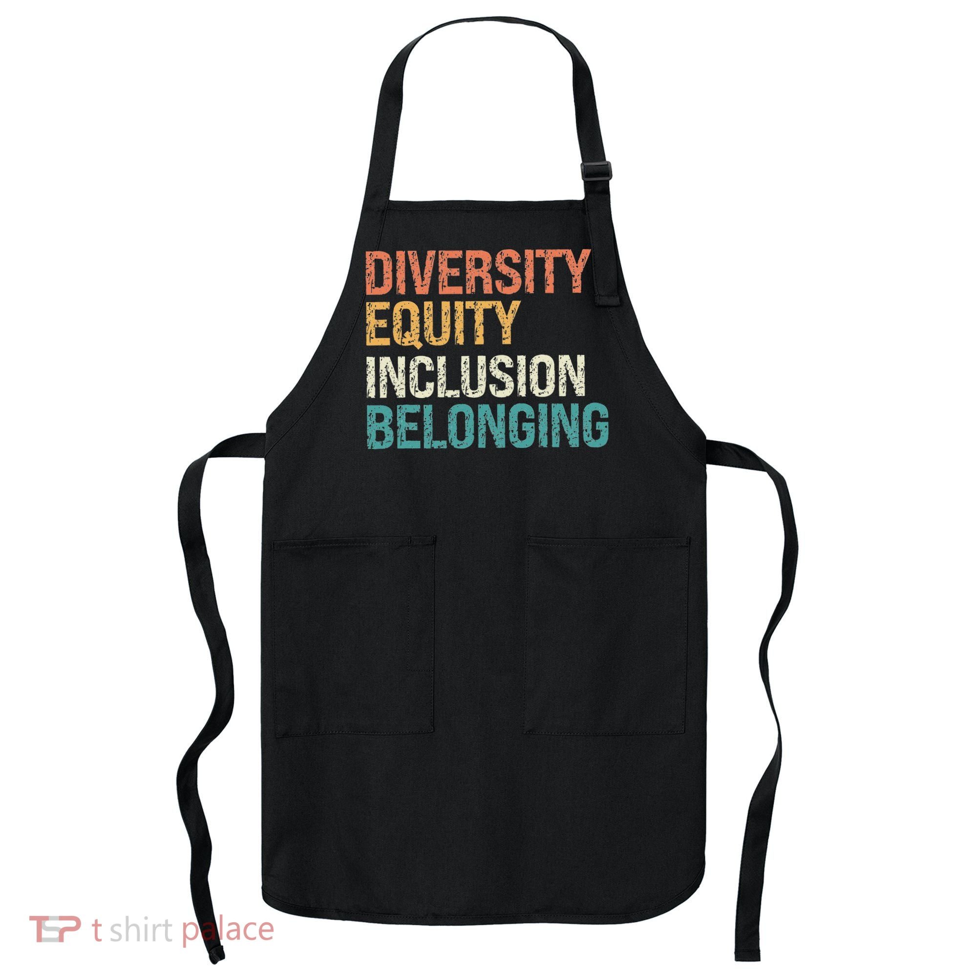 Diversity Equity Inclusion Belonging Apron