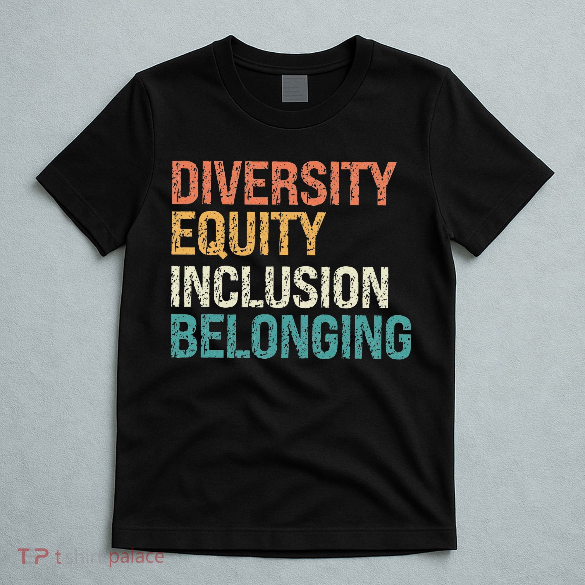 Diversity Equity Inclusion Belonging T-Shirt