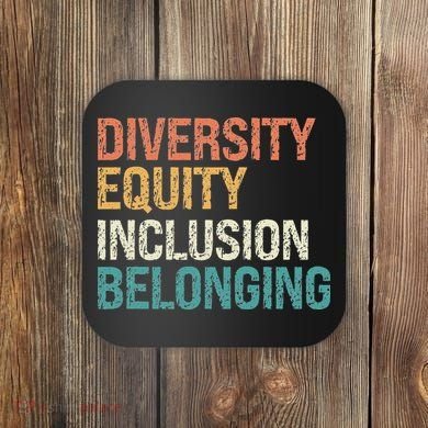 Diversity Equity Inclusion Belonging Coaster