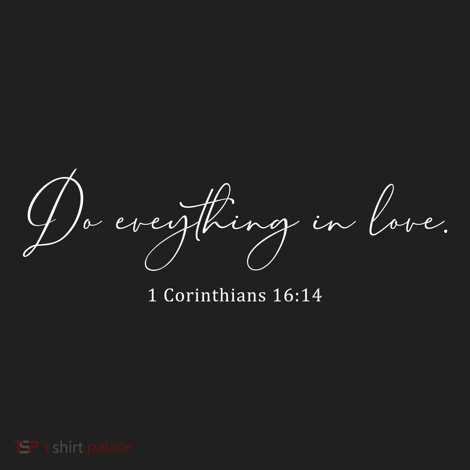 Do Everything In Love Bible Verse Quote Tumbler