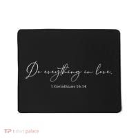 Do Everything In Love Bible Verse Quote Mousepad thumb 0