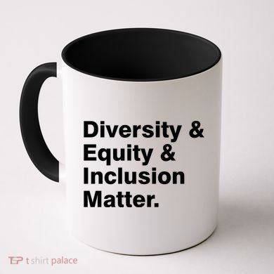 Diversity Equity Inclusion Matter Coffee Mug