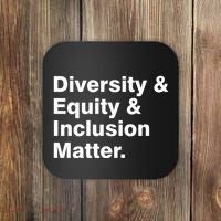 Diversity Equity Inclusion Matter Coaster thumb 0