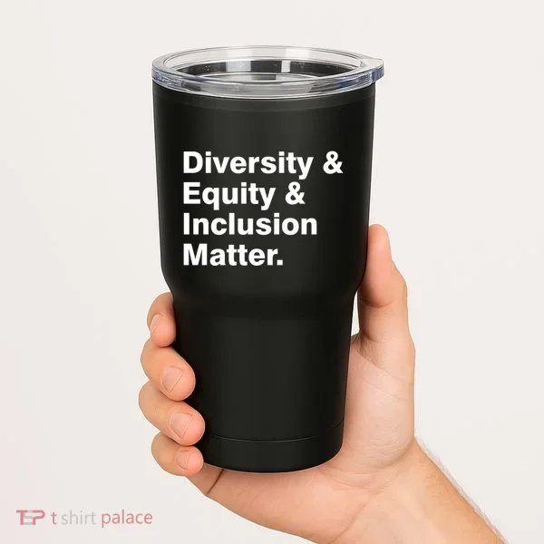 Diversity Equity Inclusion Matter Tumbler