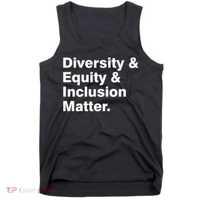 Diversity Equity Inclusion Matter Tank Top