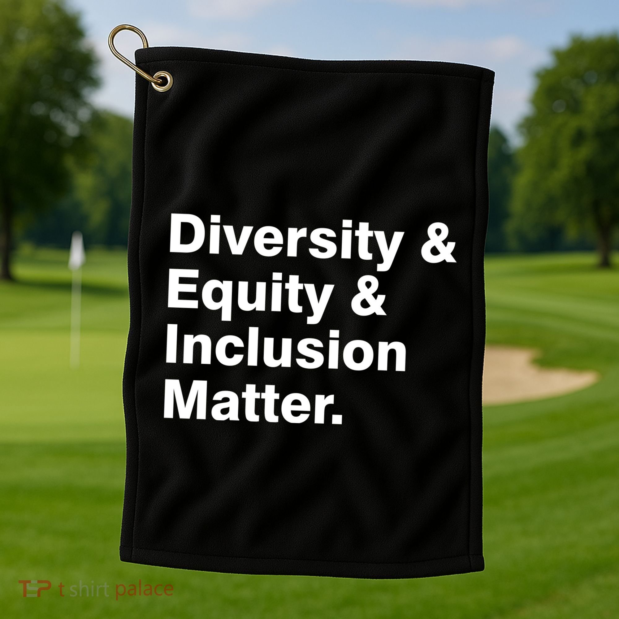 Diversity Equity Inclusion Matter Golf Towel
