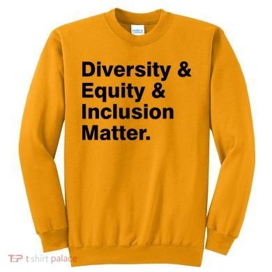 Diversity Equity Inclusion Matter Sweatshirt