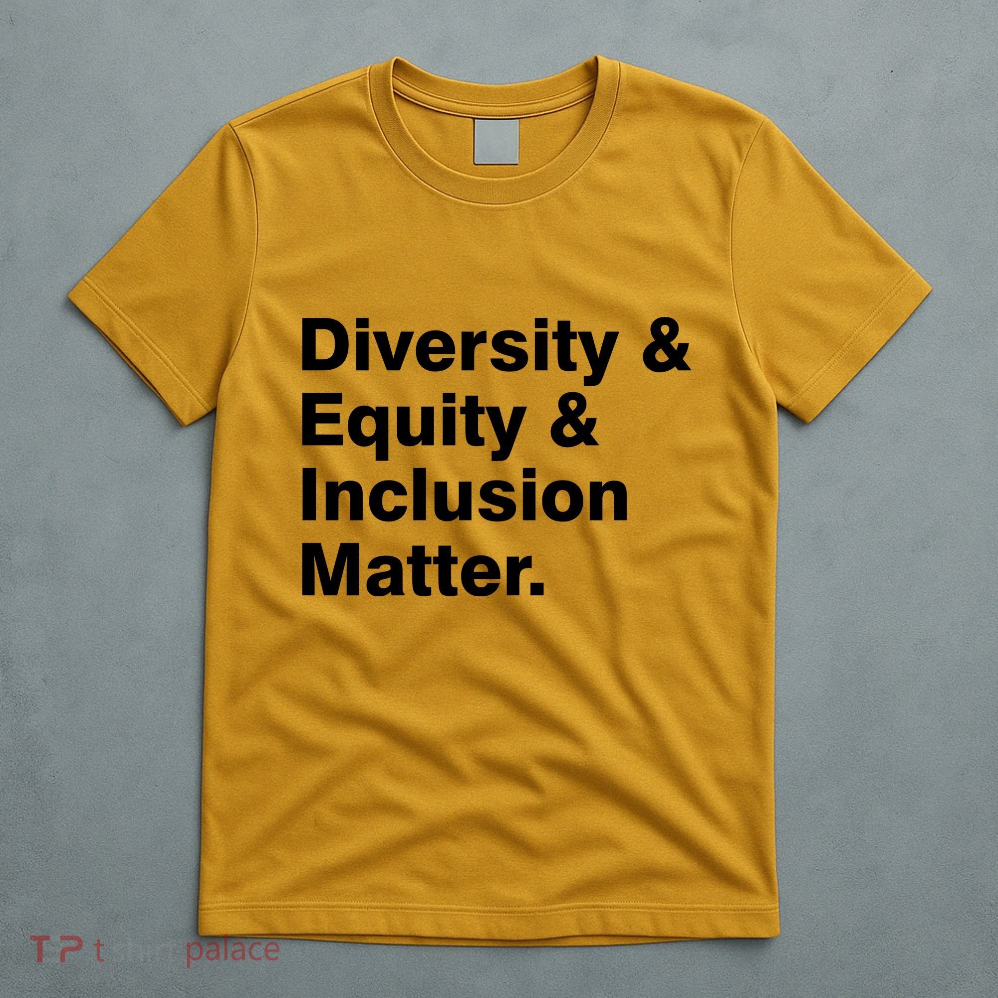 Diversity Equity Inclusion Matter T-Shirt