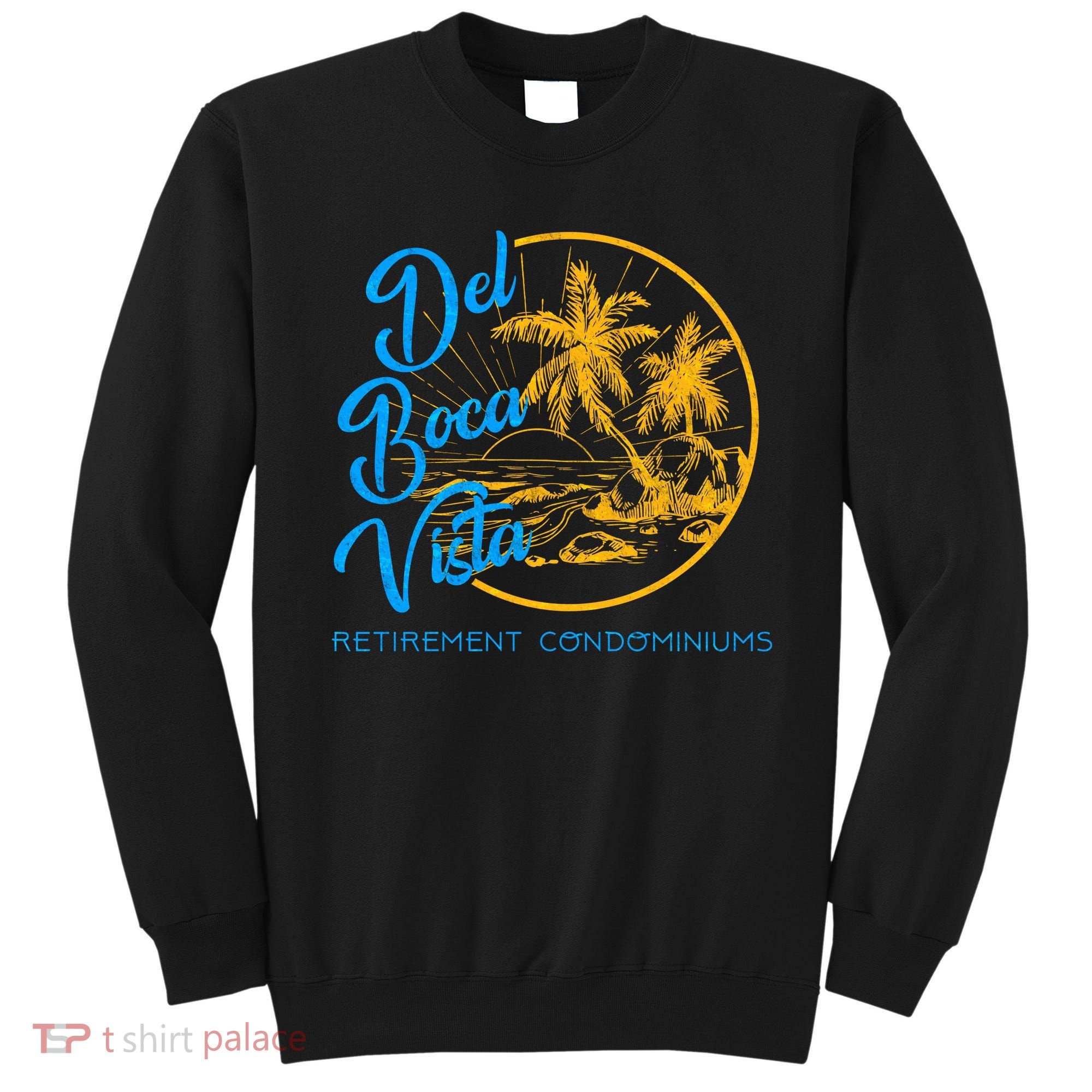 Del Boca Vista Retirement Condominiums Sweatshirt